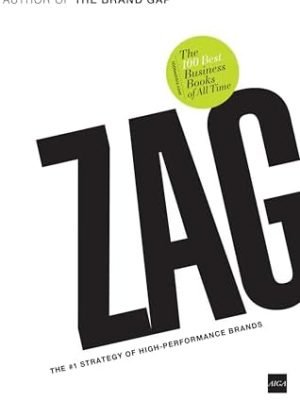 Zag_ The #1 Strategy of High-Performance Brands