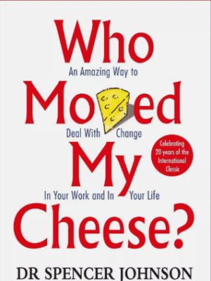 Who Moved My Cheese